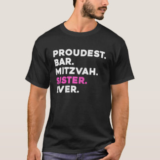 PROUDEST BAR MITZVAH SISTER EVER Jewish Celebratio T-Shirt