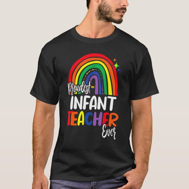 Proudest Infant Teacher Ever I Promise To Teach Lo T-Shirt (Front)