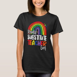 Proudest Substitute Teacher Ever I Promise To Teac T-Shirt