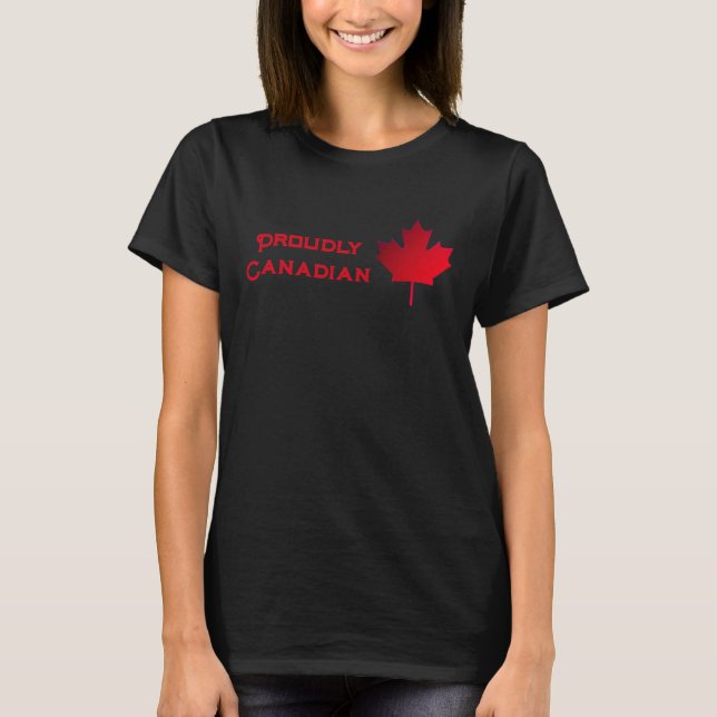 Proudly Canadian. Maple Leaf. T-Shirt (Front)