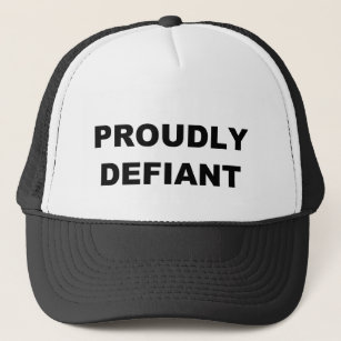 Proudly Defiant Trucker Hat