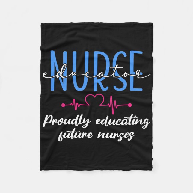 Proudly Educating Future Nurses Nurse Educator  Fleece Blanket (Front)