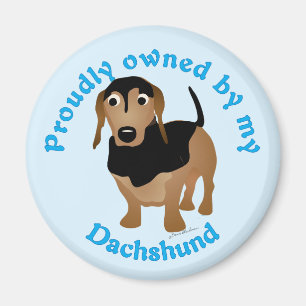 Proudly Owned by my Dachshund Magnet