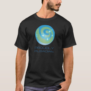 Proudly Pleiadian T-Shirt