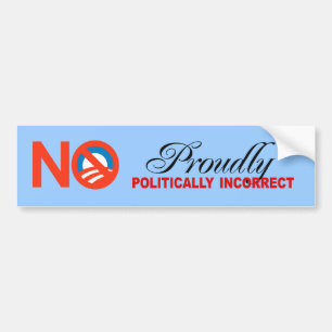 PROUDLY POLITICALLY INCORRECT BUMPER STICKER