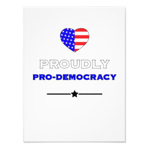 Proudly Pro-Democracy Photo Print