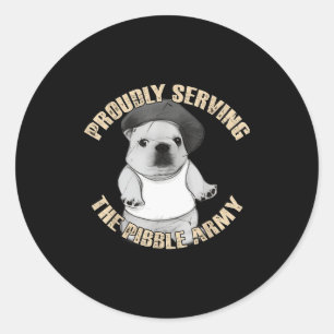 Proudly Serving The Bble Army Funny Meme Dog Classic Round Sticker