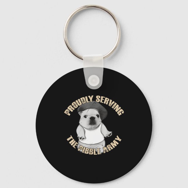 Proudly Serving The Bble Army Funny Meme Dog  Key Ring (Front)