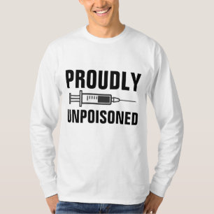 PROUDLY UNPOISONED ANTI-VACCINE T-SHIRTS