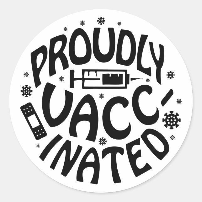 Proudly Vaccinated Covid-19 Coronavirus Shot Black Classic Round Sticker (Front)