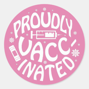 Proudly Vaccinated Covid-19 Coronavirus Shot Pink Classic Round Sticker