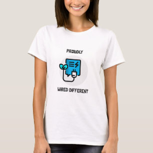 Proudly wired different - neurodiversity tee