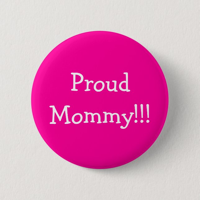 ProudMommy!!! 6 Cm Round Badge (Front)