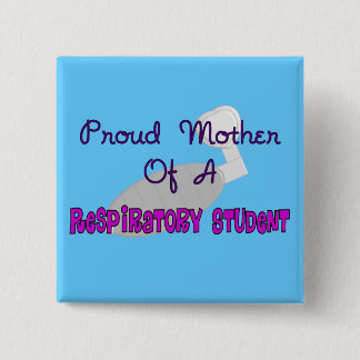Pround Mother of a Respiratory Therapy Student 15 Cm Square Badge