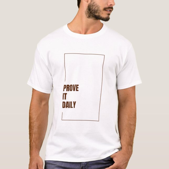PROVE IT DAILY T-Shirt (Front)