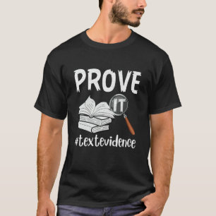 Prove It text evidence the day at school T-Shirt