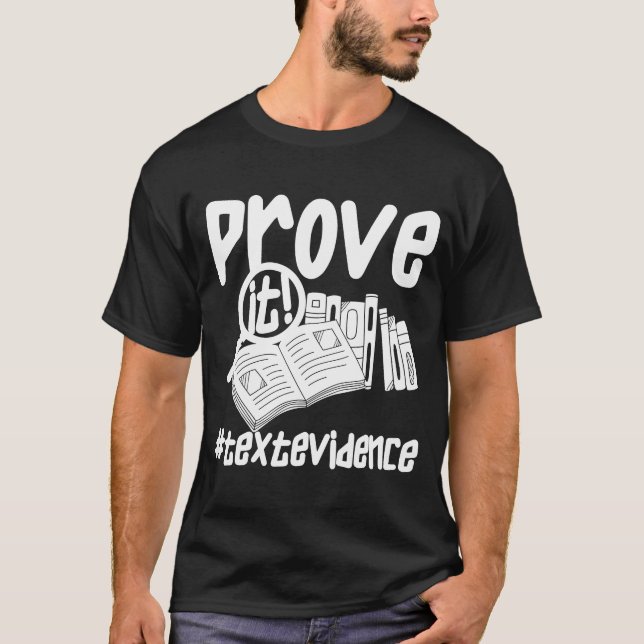 Prove It Text Evidence u2013 Teacher  1 T-Shirt (Front)