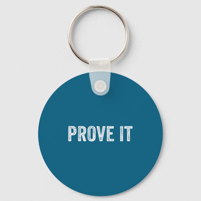 Prove It Text Testing Day Funny Saying Sarcastic V Key Ring (Front)