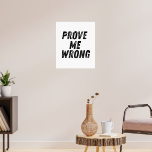 Prove Me Wrong Poster   Motivational Minimalist 
