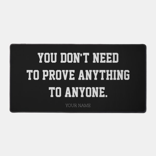 Prove Nothing Dark Aesthetic Custom Desk Mat (Front)