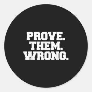 Prove Them Wrong Athlete Srt Gym Motivation Classic Round Sticker