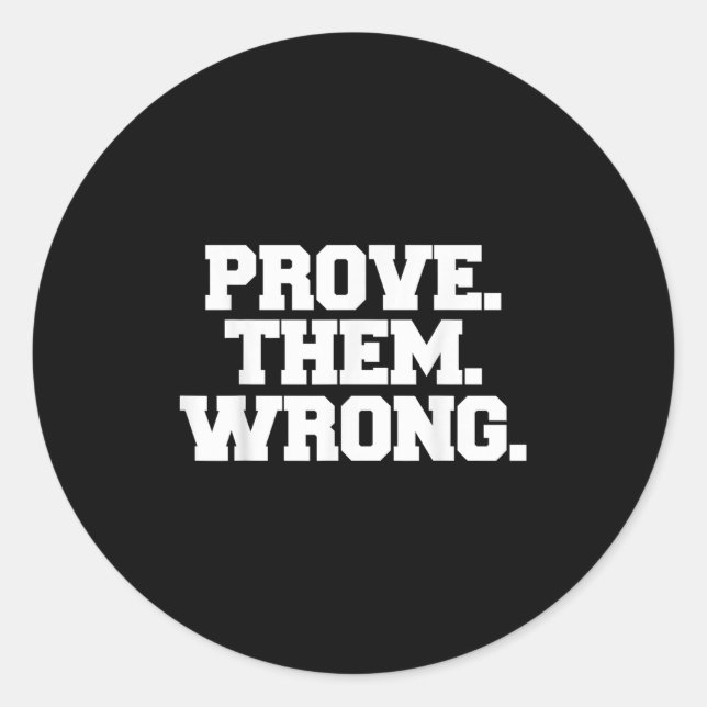Prove Them Wrong Athlete Srt Gym Motivation  Classic Round Sticker (Front)