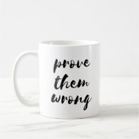 Prove them wrong