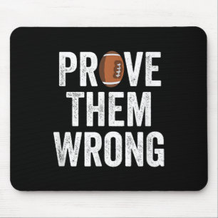 Prove Them Wrong Football Motivational Sitive Mind Mouse Mat