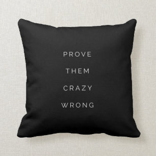 Prove Them Wrong Inspirational Quote Pillow Black