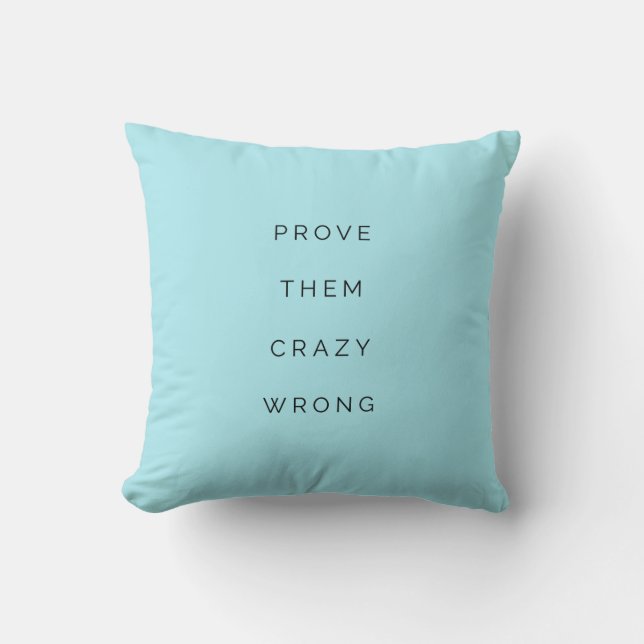 Prove Them Wrong Inspirational Quote Pillow Blue (Front)