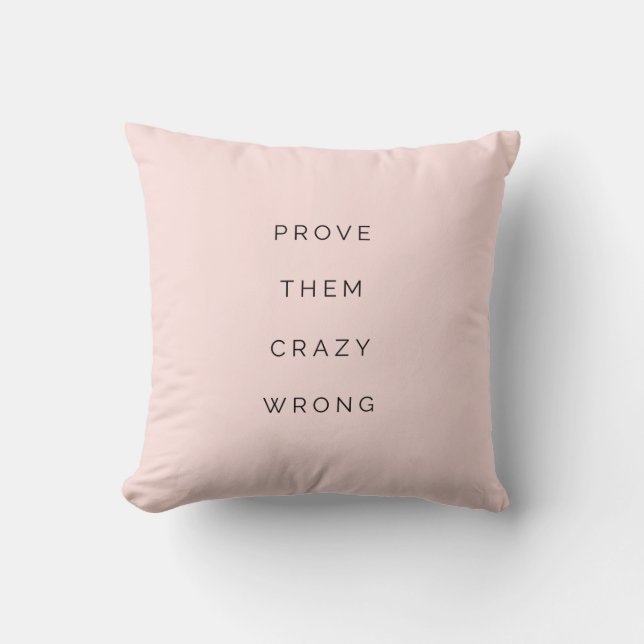 Prove Them Wrong Inspirational Quote Pillow Blush (Front)