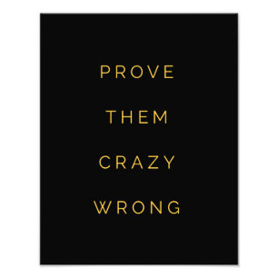 Prove Them Wrong Inspirational Quotes Black Yellow Photo Print