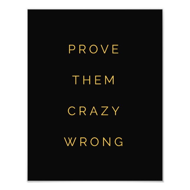 Prove Them Wrong Inspirational Quotes Black Yellow Photo Print (Front)