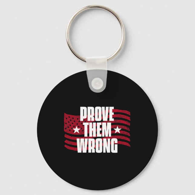 Prove Them Wrong Inspirational Saying Motivational Key Ring (Front)