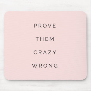 Prove Them Wrong Motivational Quote Blush Pink Mouse Mat