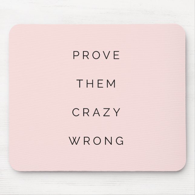 Prove Them Wrong Motivational Quote Blush Pink Mouse Mat (Front)