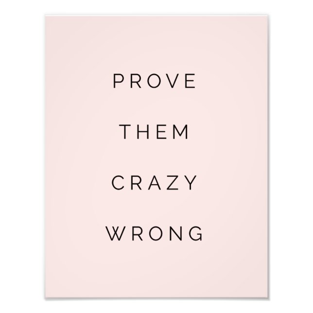 Prove Them Wrong Motivational Quote Blush Pink Photo Print (Front)