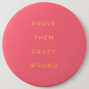 Prove Them Wrong Motivational Quote Salmon Pink 6 Cm Round Badge