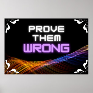 "Prove Them Wrong" Positive Wall art Poster