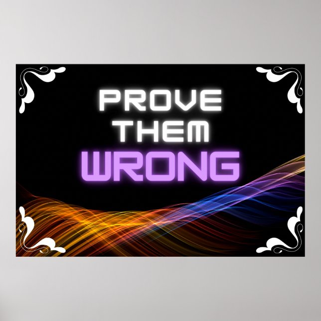 "Prove Them Wrong" Positive Wall art Poster (Front)