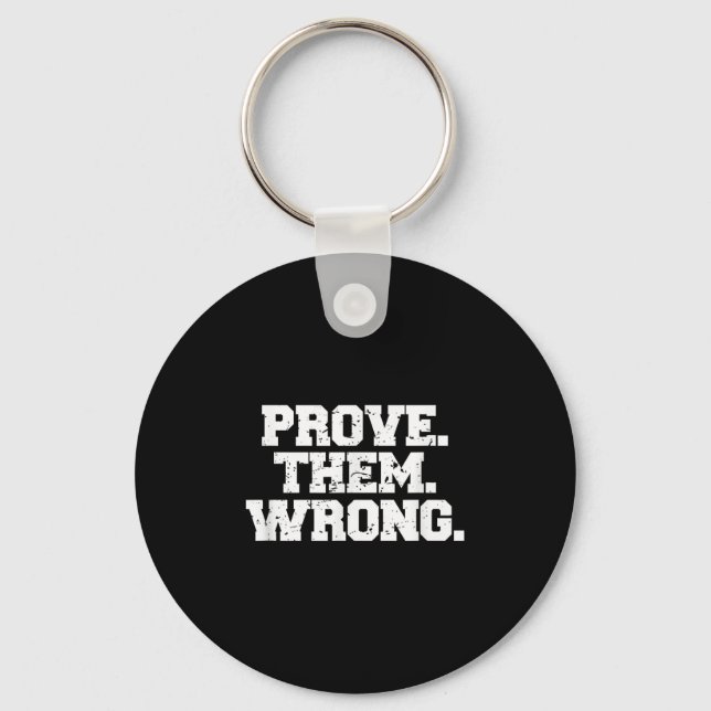 Prove Them Wrong Srt Gym Motivation Distressed Log Key Ring (Front)
