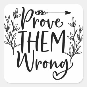 Prove them Wrong Sticker