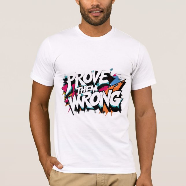 Prove Them Wrong T-Shirt (Front)