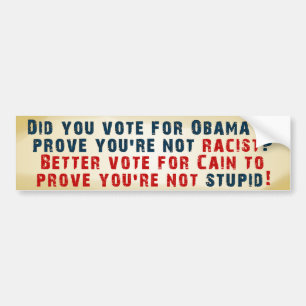 Prove You're Not Stupid - Vote Cain Bumper Sticker