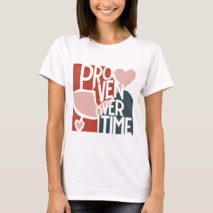 Proven Over Time – Minimal Valentine Quote T-Shirt