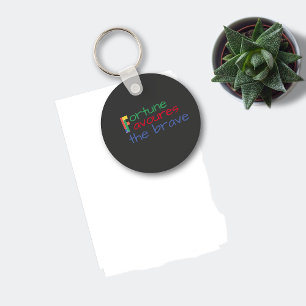 Proverb saying fortune favours the brave  key ring