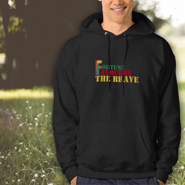 Proverb wisdom fortune favours the brave   hoodie (Creator Uploaded)