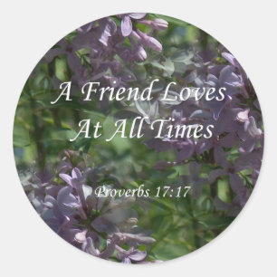 proverbs17-17 ~ Lilacs Classic Round Sticker