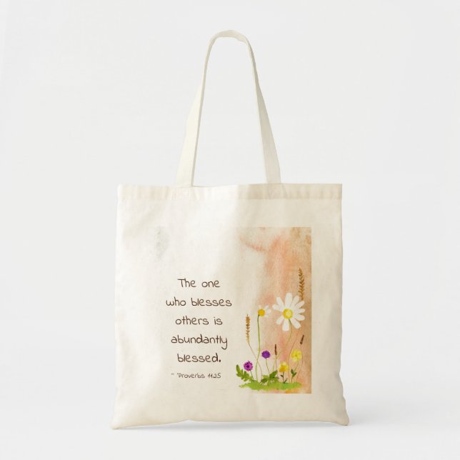 Proverbs 11:25 One Who Blesses Others is Blessed  Tote Bag (Front)