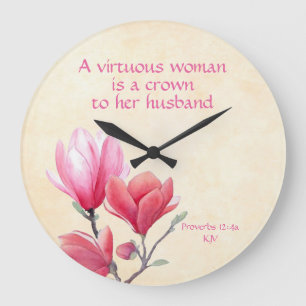 Proverbs 12:4a - A virtuous woman crown to husband Large Clock